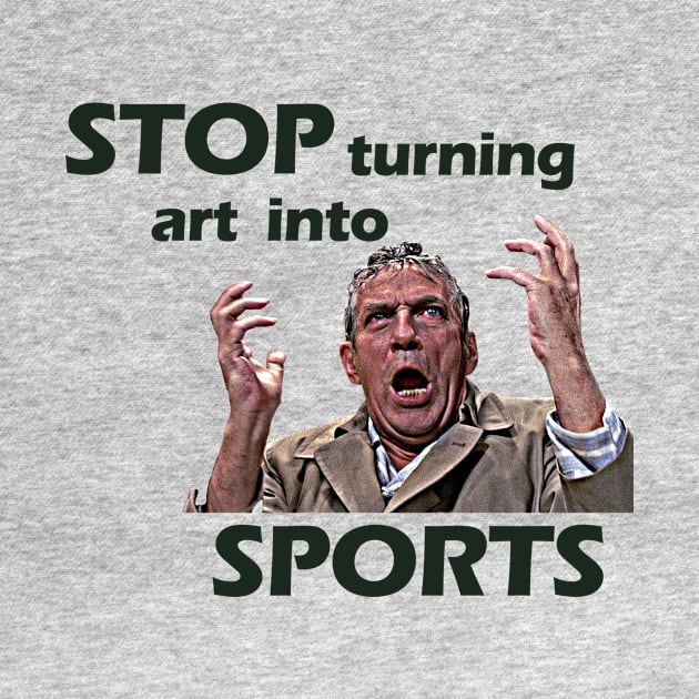 Stop Turning Art Into Sports (Green) #2 by InSession Film